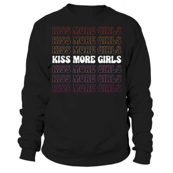 Kiss More Girls Gay Pride Sweatshirt