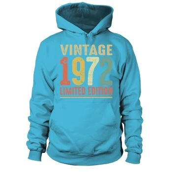 Vintage 1972 Limited Edition 50th Birthday Gift Hoodies