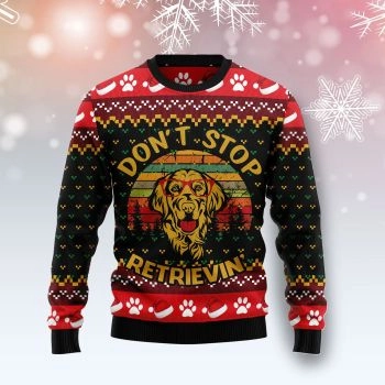 Golden Retriever Don‘t Stop Retrievin Ugly Christmas Sweater