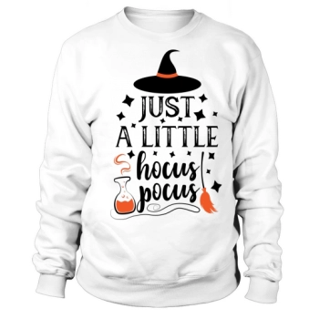 Just A Little Hocus Pocus Sweatshirt