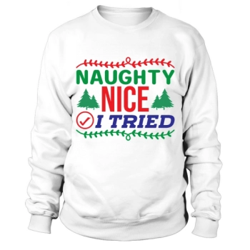 Naughty Nice I Tried Christmas Sweatshirt