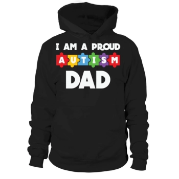 I Am A Proud Autism Dad Hoodies