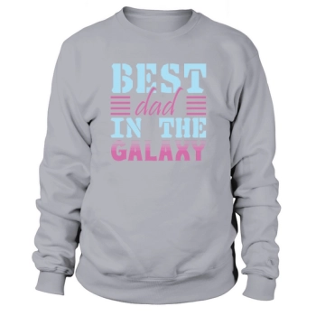 Best Dad In The Galaxy Father's Day Sweatshirt