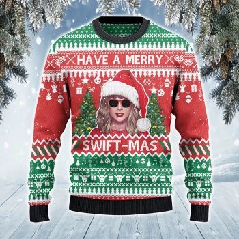 Have A Merry Swift mas Ugly Sweater