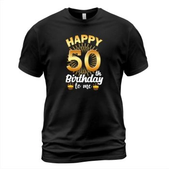 Happy 50th Birthday 50 Years Old Dad Mom Gift Shirt