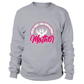 You Are An Awesome Mom Sweatshirt