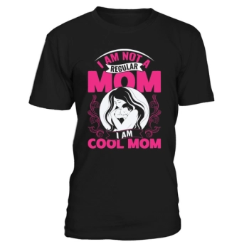 I AM NOT A NORMAL MOTHER, I AM A COOL MOTHER