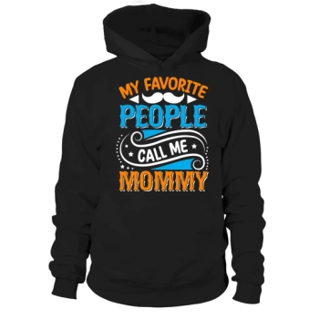 My Favorite People Call Me Mommy Hoodies