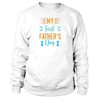 My first Father's Day Sweatshirt