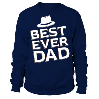 Best Ever Day Happy Fathers Day Sweatshirt