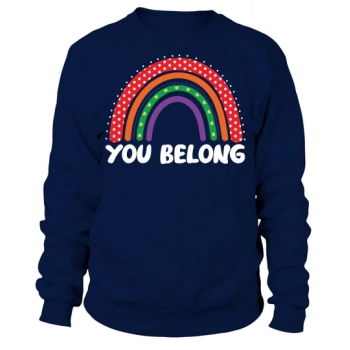 You Belong LGBTQ Rainbow Gay Sweatshirt