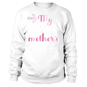 My Second Mother's Day Sweatshirt