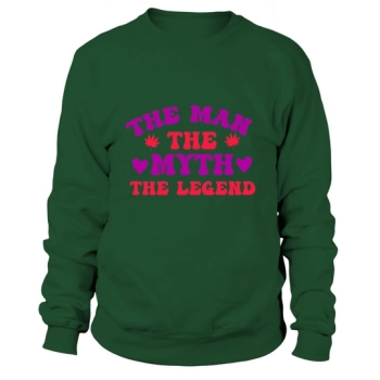 The Man The Myth The Legend Sweatshirt