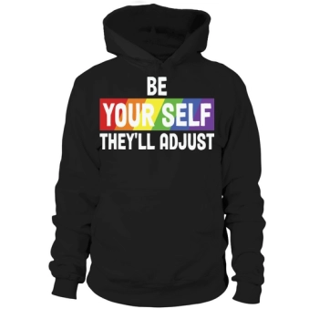 Be Your Self Theyll Adapt Rainbow Hoodies