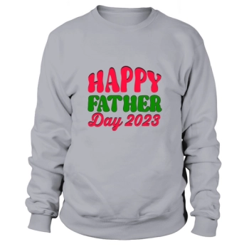 Happy Father's Day 2023 Sweatshirt