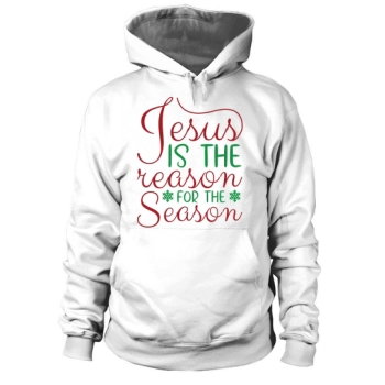 Jesus Is The Reason For The Season Hoodies