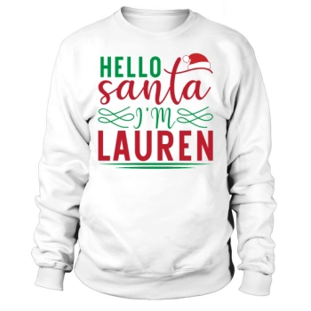 Hello Santa Im Lauren Sweatshirt