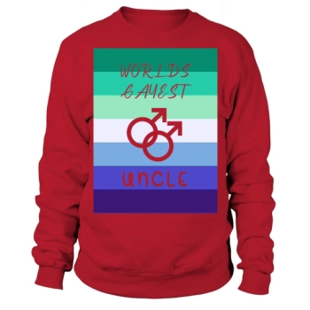 WORLDS GAYEST UNCLE LGBT PROUD Sweatshirt