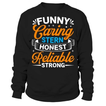 Funny Caring Strict Honest Reliable Strong Sweatshirt