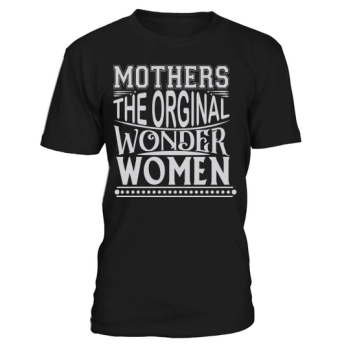 Mothers, the original wonder women