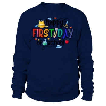 Happy First Day Of School Welcome Back To School Sweatshirt