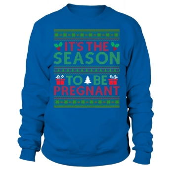 Its The Season To Be Pregnant Ugly Christmas Sweatshirt