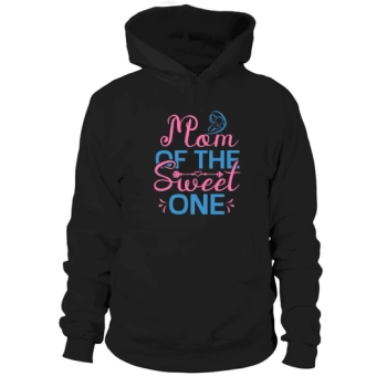 Mom Of The Sweet One Hoodies