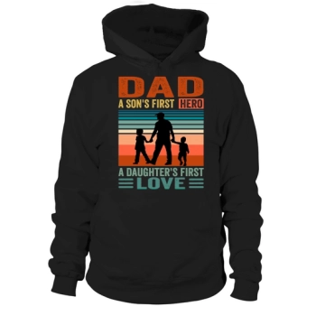 Daddy A Son's First Hero A Daughter's First Love Hoodies