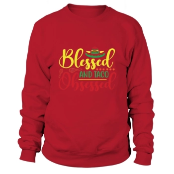 Blessed and Taco Obsessed Sweatshirt