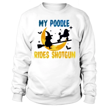 Poodle Rides Shotgun Dog Lover Sweatshirt