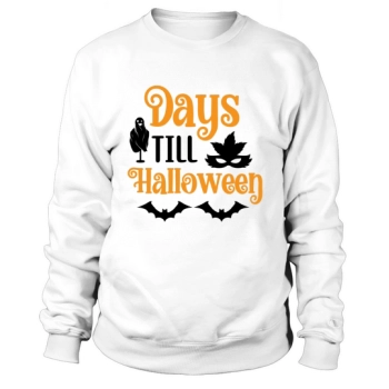 Days Till Halloween Halloween Costume Sweatshirt