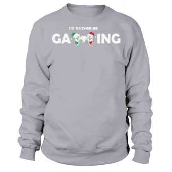 Id Rather Be Gaming Christmas Sweatshirt