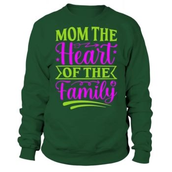 Mom The Heart Of The Family Sweatshirt