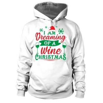 I Dream Of A Wine Christmas Hoodies