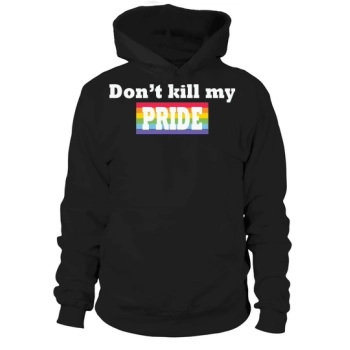 Don't Kill My Pride Funny Hoodies