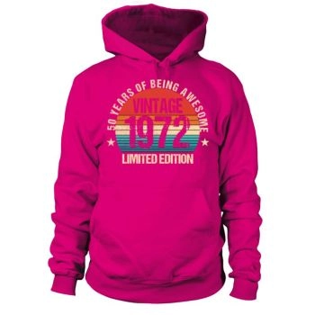 50th Birthday - Year Old Gifts Vintage 1972 Limited Edition Hoodies