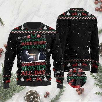 I Just Want To Bake Stuff And Watch Christmas Sweater