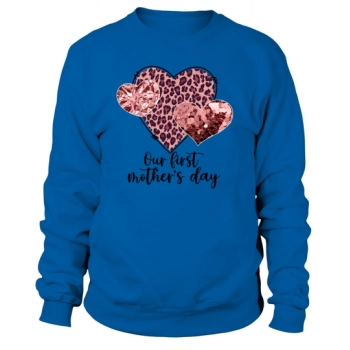 Our first mom day sublimation Sweatshirt