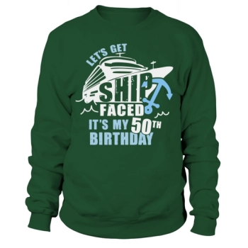50th Birthday Ship Faced Cruise - 50th Cruise Copy Sweatshirt
