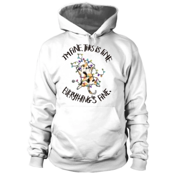 Funny Cat Christmas, Im Fine This Is Fine Everythinks Fine Hoodies