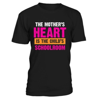 A mother's heart is a child's schoolroom