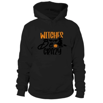 Witches Be Crazy Halloween Witch Broom Hoodies