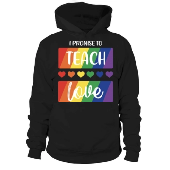 I promise to teach love Hoodies