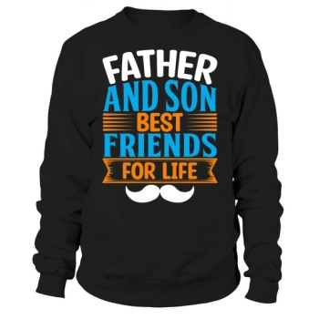 Father and son best friends for life Sweatshirt