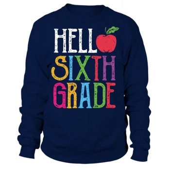 Back to School Hell 6th Grade Sweatshirt