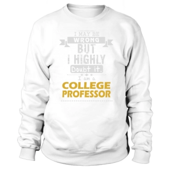 COLLEGE PROFESSOR Dout It Sweatshirt