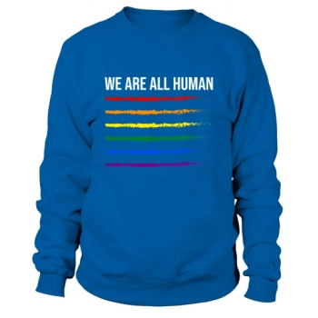 We Are All Human Sweatshirt