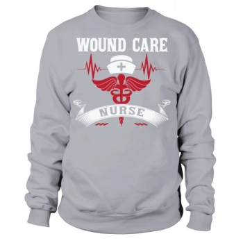 Wound Care Nurse Sweatshirt