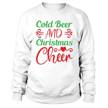 Cold Beer and Christmas Cheer Sweatshirt