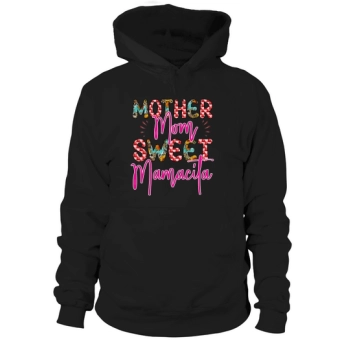 Mother Mom Sweet Mamacita Hoodies